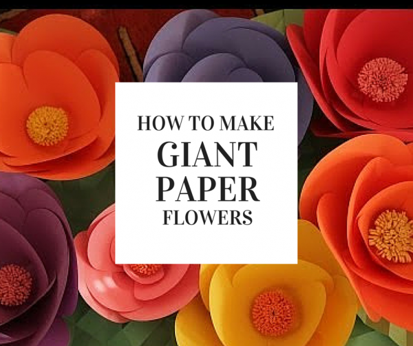 How to Make Giant Paper Flowers 